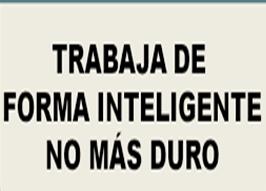 Trabaja de forma inteligente, no más duro