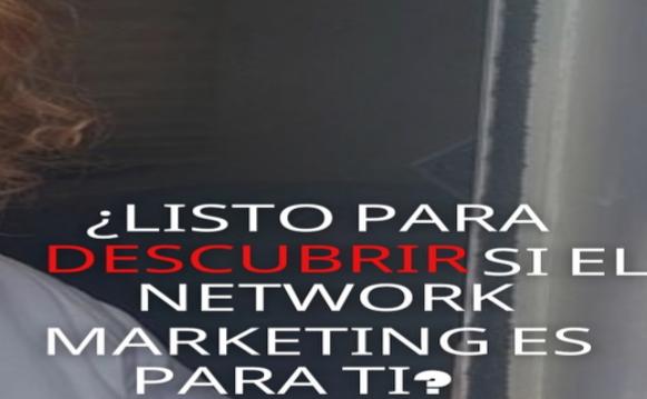 ¿Listo para descubrir si el Network Marketing es para ti?